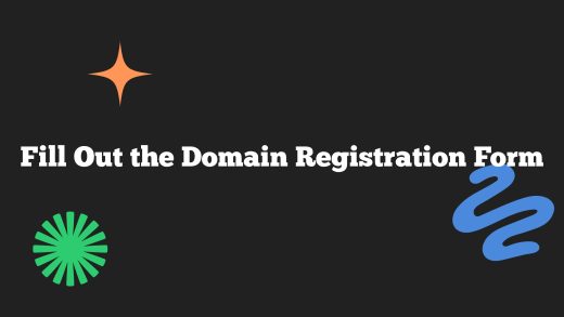 Fill Out the Domain Registration Form